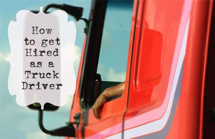 How to Get Hired as a Truck Driver