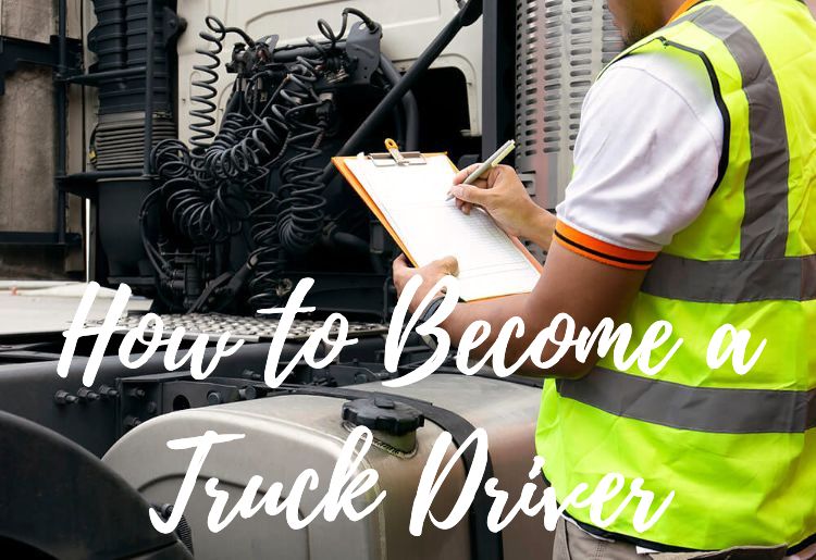 how to become a truck driver