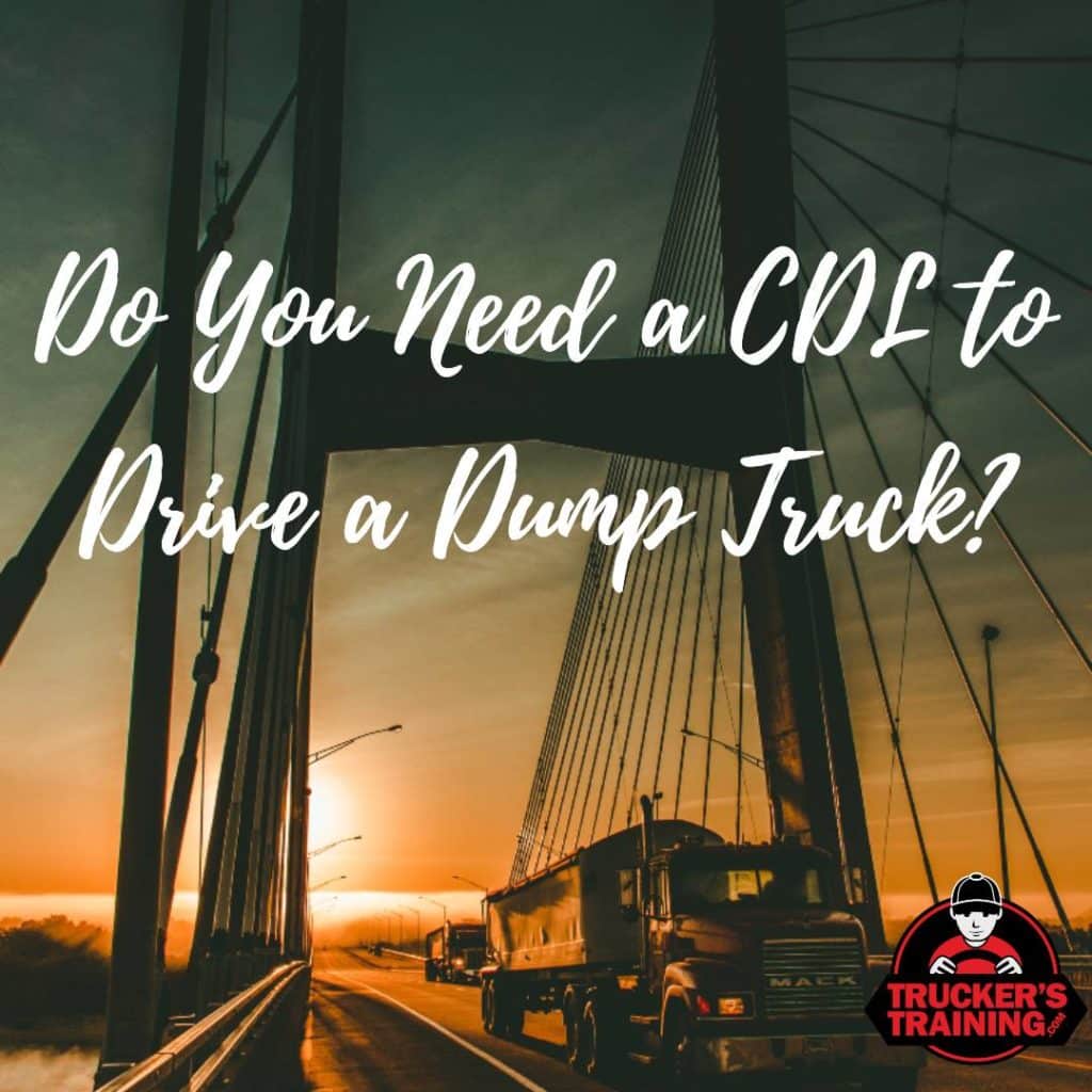 do you need a cdl to drive a dump truck?