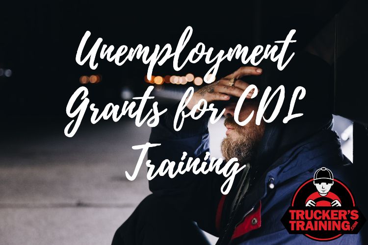 unemployment grants for cdl training