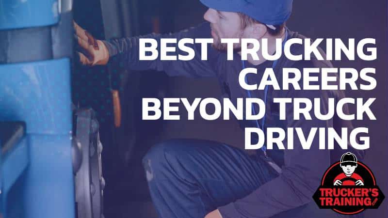 best trucking careers beyond truck driving