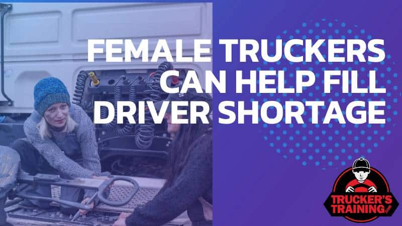 female truck drivers can help fill truck driver shortage