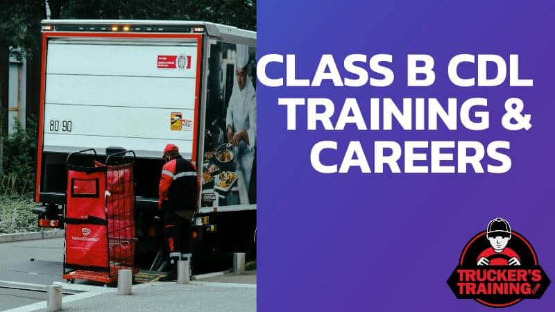 class b cdl training and careers