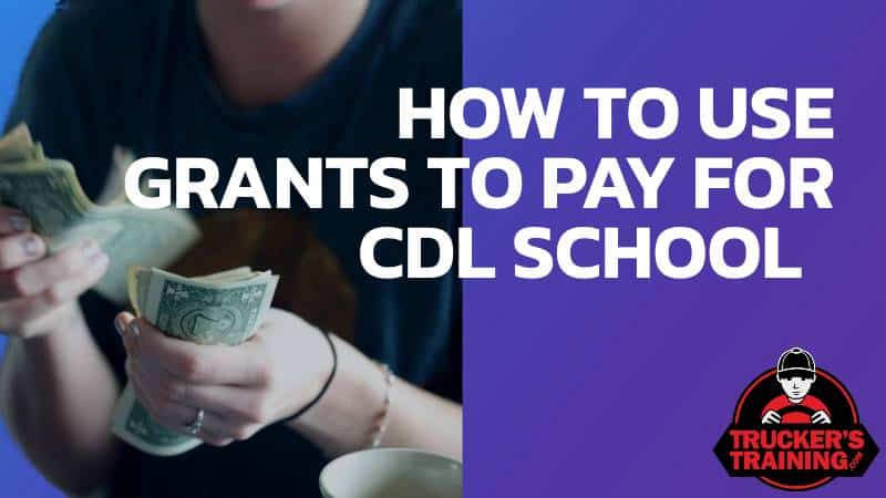 how to use grants to help pay for cdl school